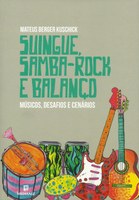 Musicólogo analisa fusão entre samba, rock, iê-iê-iê e outras experiências musicais regionais do Brasil e do mundo