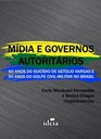 'Mídia e governos autoritários' reflete relação mídia e política no Brasil 