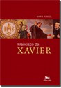 Biografia conta as missões de Francisco de Xavier