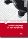 Nova gramática torna acessível o estudo do grego do Novo Testamento