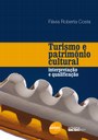 Extensa pesquisa sobre turismo cultural discute conceitos inéditos no Brasil
