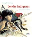  Coletânea clássica de lendas indígenas para crianças ganha nova edição