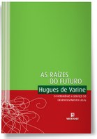 Chega ao Brasil tradução inédita do francês Hugues de Varine sobre patrimônio cultural e ambiental e desenvolvimento sustentável