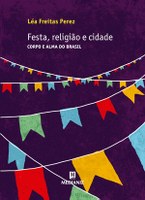 Ensaios desvendam o Brasil das festas, das cidades e da religiosidade