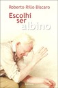 Escolhi ser albino