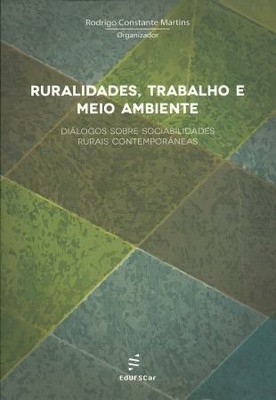 Ruralidades, trabalho e meio ambiente: diálogos sobre sociabilidades rurais contemporâneas