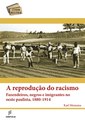 Karl Monsma lança 'A reprodução do racismo' em São Carlos