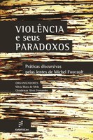 Pesquisadores avaliam a violência em práticas discursivas da atualidade  pelo prisma de Michel Foucault