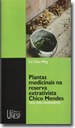 As plantas medicinais da reserva extrativista Chico Mendes 
