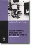 Dos direitos da criança à câmara de gás: <br>a luta de Janusz Korczak