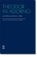 Adorno mostra, em 'As estrelas descem à Terra', como o esclarecimento pode recair no mito 