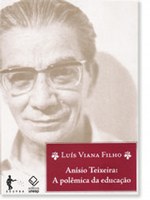 Luís Viana Filho desvenda a vida de Anísio Teixeira e sua contribuição para a educação brasile