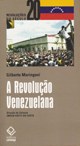 As origens da revolução venezuelana e até onde Hugo Chávez pensa em chegar