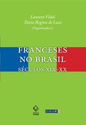 Encontro de historiadores franceses e brasileiros marca o lançamento de 'Franceses no Brasil'