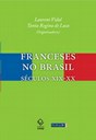 Encontro de historiadores franceses e brasileiros marca o lançamento de 'Franceses no Brasil'