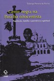 Pesquisa premiada revela novos pontos de vista sobre a vida e a relação familiar de negros na escravidão