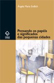 Pesquisadora analisa o papel das pequenas cidades na constituição do Estado do Paraná