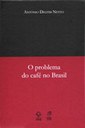 Delfim Netto analisa a evolução histórica do mercado cafeeiro e da economia brasileira