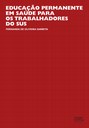 Análise sobre processos educativos para trabalhadores da Saúde desvenda as particularidades do SUS