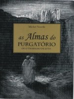 Michel Vovelle explora as representações do purgatório entre os séculos XIII e a atualidade