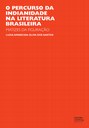 Viagem por obras clássicas mapeia as representações simbólicas do indígena construídas pela literatura brasileira