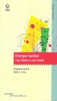 Físicos desvendam os processos e usos da energia nuclear
