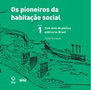 Os pioneiros da habitação social no Brasil