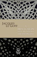 Último livro de Le Goff examina nosso hábito de dividir a história em pedaços