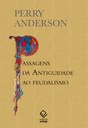 Perry Anderson mergulha na transição da Antiguidade clássica  para a Idade Média e explora as raízes do capitalismo