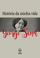 Autobiografia de George Sand ganha edição brasileira em volume único