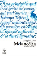 Luiz Costa Lima recupera as acepções históricas e filosóficas da melancolia e seus vínculos com a literatura