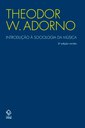 ‘Introdução à Sociologia da Música’, de Adorno, ganha segunda edição revista