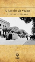 Nicolau Sevcenko volta ao Rio de Janeiro de 1904 durante a Revolta da Vacina