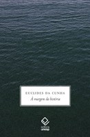 Último livro organizado por Euclides da Cunha ganha primorosa edição