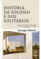 Georges Minois mergulha no universo da solidão e dos solitários