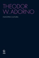 Textos reunidos de Adorno sobre indústria cultural ganham tradução revigorada