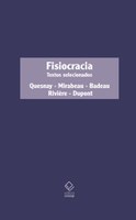 Coletânea de expoentes da fisiocracia apresenta os princípios da ciência econômica