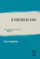 Terry Eagleton examina o significado da existência humana