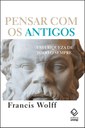 Francis Wolff desvela o que se pode depreender dos antigos