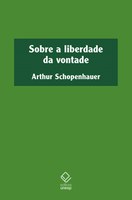 Schopenhauer refina o debate a respeito da liberdade humana