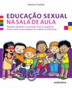 Educadora discute teorias, valores e práticas para o ensino de educação sexual na escola