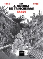 Jacques Tardi mostra em quadrinhos o horror dos campos de batalha durante a Primeira Guerra Mundial