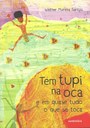 Versos para crianças mostram origem tupi-guarani de palavras do cotidiano