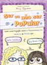  Plano para ser popular leva jovens amigas às mais inusitadas situações