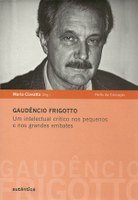 Autêntica Editora lança perfil do educador gaúcho Gaudêncio Frigotto