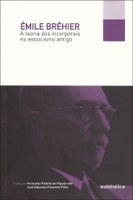 Autêntica lança 'A teoria dos incorporais no estoicismo antigo', de Émile Bréhier, no Rio de Janeiro