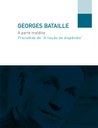 Ensaio de Georges Bataille sobre o homem e a sociedade revela a sua noção de  dispêndio e sua inquietação e falta de esperança na humanidade
