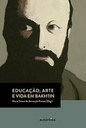 Coletânea de textos sobre Mikhail Bakhtin revela ideias do pensador sobre a educação, a arte e a vida