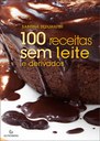 '100 receitas sem leite e derivados' vence no Brasil Prêmio Gourmand como livro de saúde e nutrição