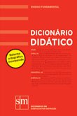 Edições SM lança nova edição do 'Dicionário Didático', que incorpora a reforma ortográfica